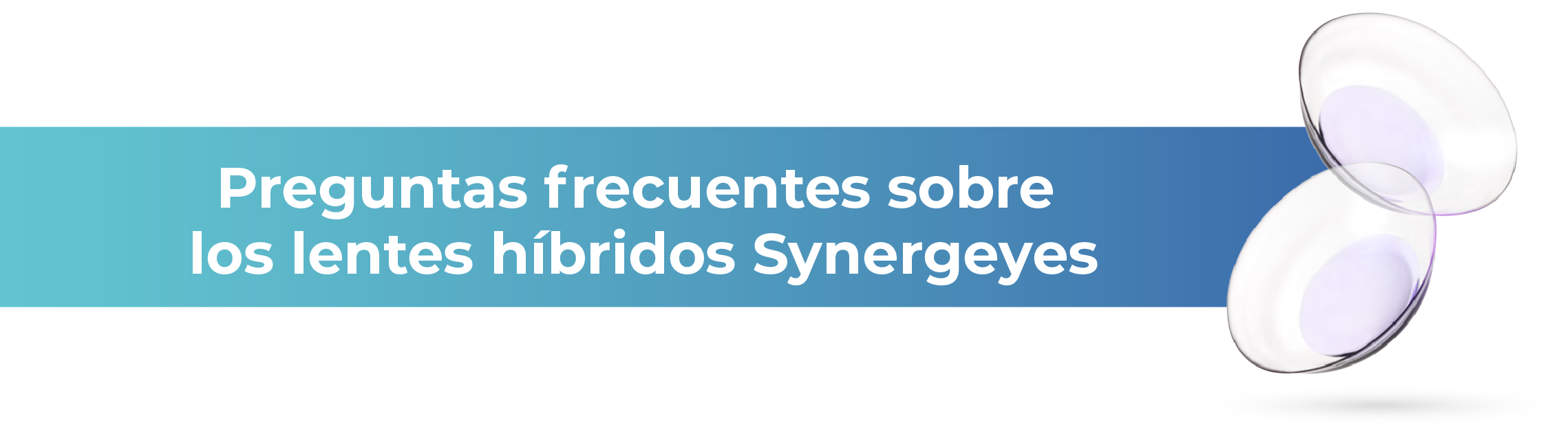 Preguntas frecuentes sobre los lentes Híbridos Synergeyes