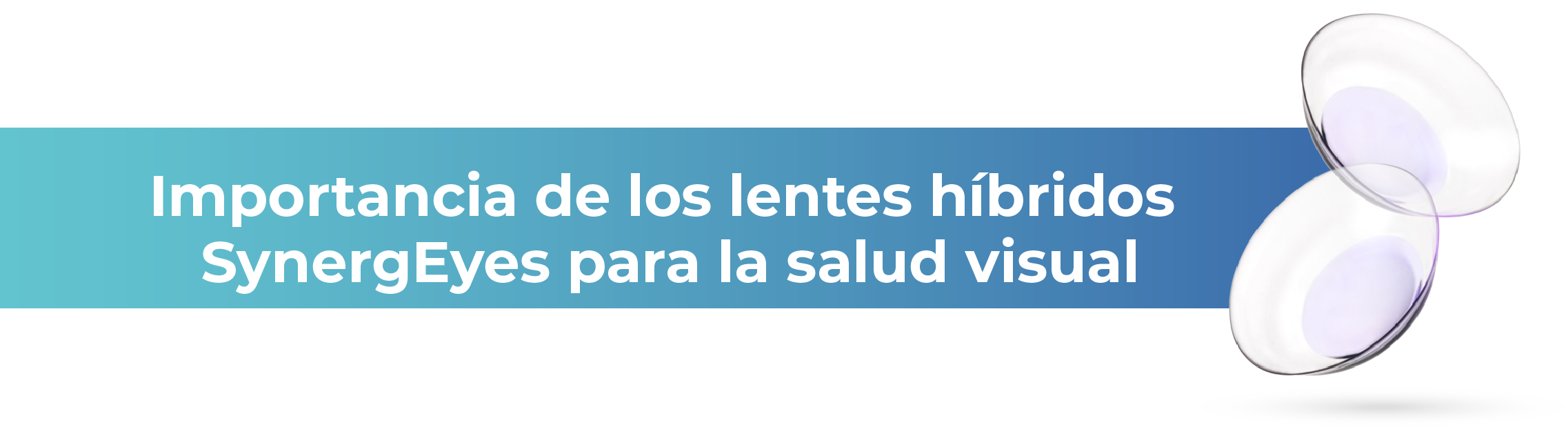 Importancia de los lentes híbridos SynergEyes para la salud visual