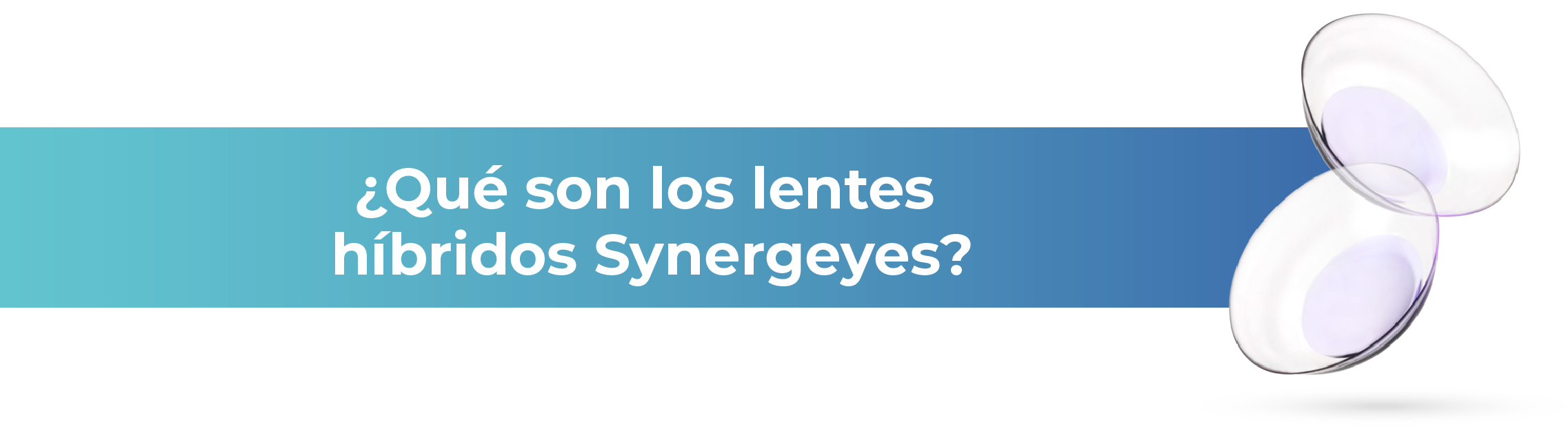 Que son los lentes híbridos Synergeyes