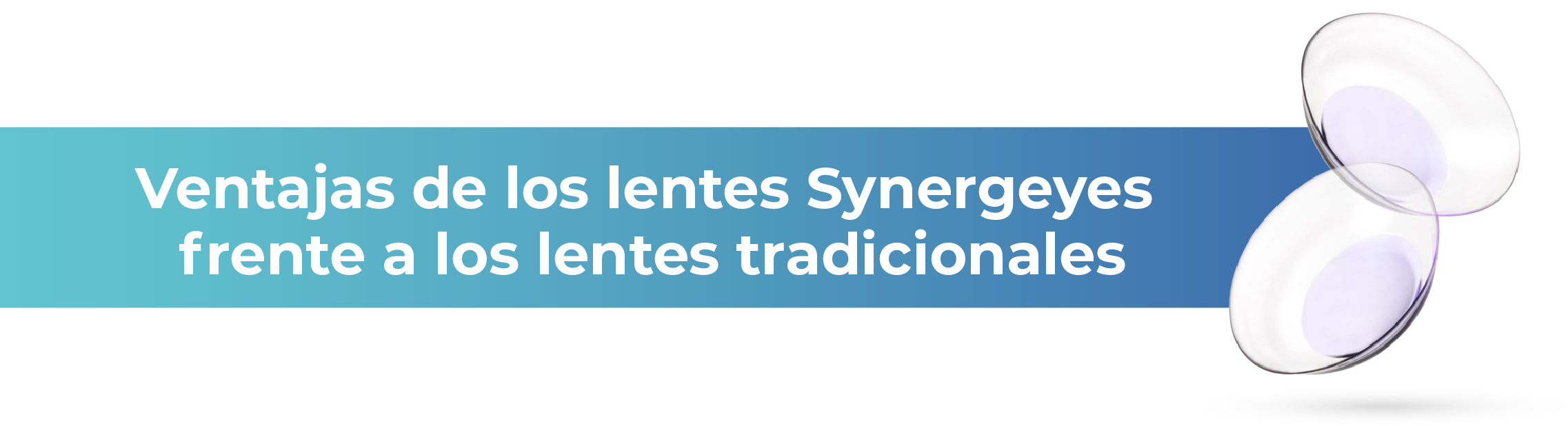 Ventajas de los lentes Híbridos Synergeyes frente a los lentes tradicionales